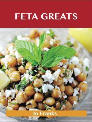 cover image of Feta Greats: Delicious Feta Recipes, The Top 75 Feta Recipes